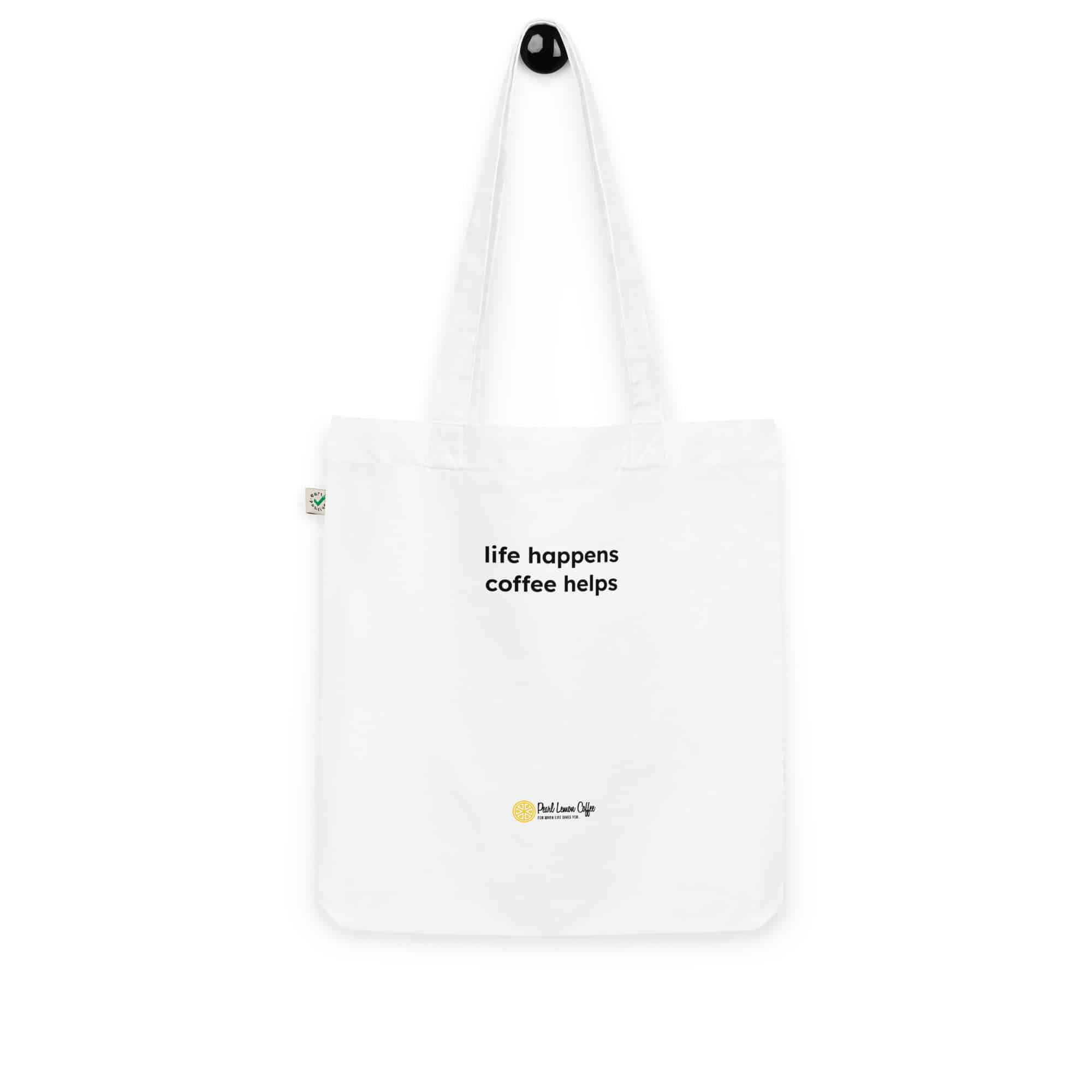 Life Happens Coffee Helps Organic Fashion Tote Bag - Pearl Lemon Café